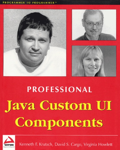 Virginia Howlett et Kenneth-F Krutsch - Professional Java Custom Ui Components.