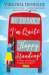 Virginia Ironside - No, Thanks! I'm Quite Happy Standing! - Marie Sharp 4.