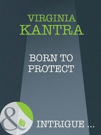 Virginia Kantra - Born To Protect.