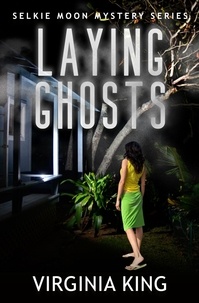  Virginia King - Laying Ghosts - The Secrets of Selkie Moon Mystery Series, #0.