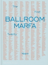 Téléchargement au format pdf des manuels scolaires Ballroom Marfa - The First Twenty Years par Virginia Lebermann 9781580936262 in French