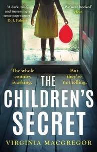 Virginia MacGregor - The Children's Secret - The pageturning new novel from the highly acclaimed author of What Milo Saw.