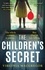 The Children's Secret. The pageturning new novel from the highly acclaimed author of What Milo Saw