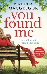 Virginia MacGregor - You Found Me - New beginnings, second chances, one gripping family drama.