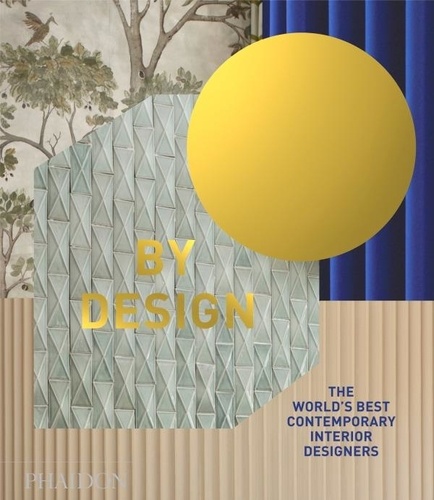 By Design. The World's Best Contemporary Interior Designers