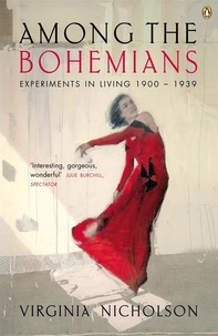 Virginia Nicholson - Among the Bohemians - Experiments in Living 1900-1939.