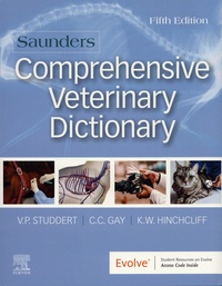 Virginia P. Studdert et Clive C. Gay - Saunders Comprehensive Veterinary Dictionary.