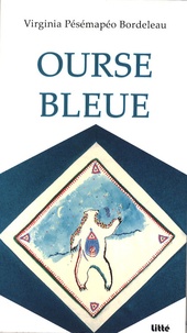 Virginia Pésémapéo Bordeleau - Ourse bleue.