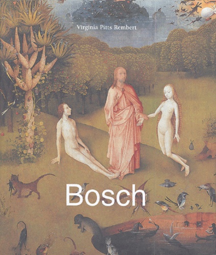 Virginia Pitts Rembert - Bosch - Hieronymus Bosch et la "Tentation" de Lisbonne : un point de vue du troisième millénaire.