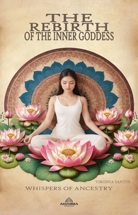  Virginia Santos - The Rebirth of the Inner Goddess - Whispers of Ancestry.