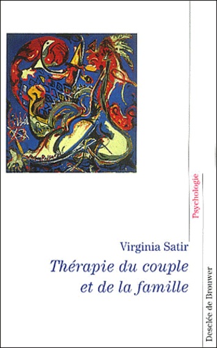 Virginia Satir - Therapie Du Couple Et De La Famille. Therapie Familiale.