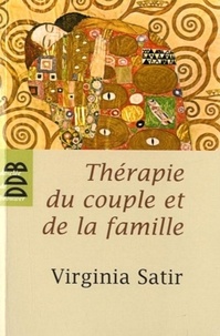 Ebook télécharger le format pdf Thérapie du couple et de la famille  - Thérapie familiale en francais 9782220057750 FB2 par Virginia Satir