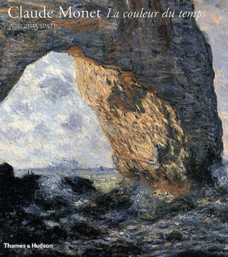 Virginia Spate - Claude Monet. La Couleur Du Temps.