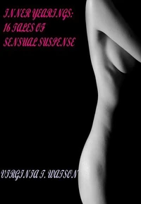 Inner Yearnings: 16 Tales of Sensual Suspense