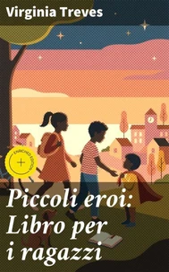 Piccoli eroi: Libro per i ragazzi