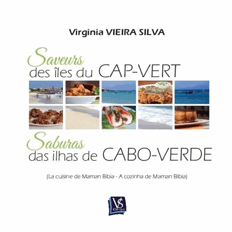 Virginia Vieira Silva - Saveurs des îles du Cap-Vert - La cuisine de Maman Bibia.