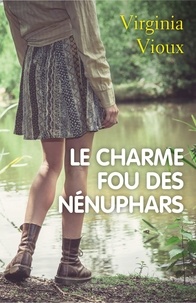 Virginia VIOUX - Le charme fou des nénuphars.