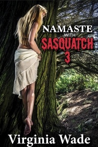  Virginia Wade - Namaste with Sasquatch 3 - Monsters in the Woods, #3.