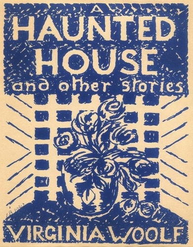 Virginia Woolf - A Haunted House and Other Short Stories.