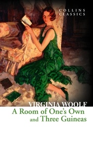 Virginia Woolf - A Room of One’s Own and Three Guineas.