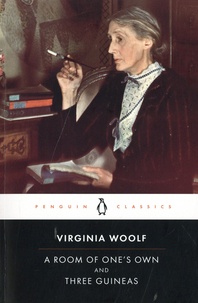 Virginia Woolf - A Room of One's Own & Three Guineas.