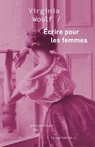 Virginia Woolf - Ecrire pour les femmes.