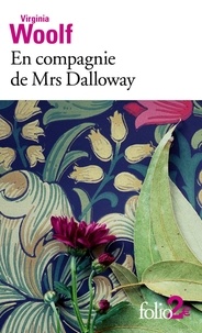 Virginia Woolf - En compagnie de Mrs Dalloway.