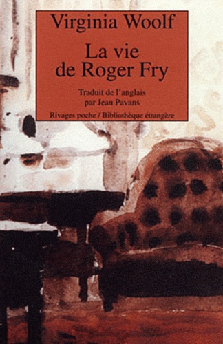 Virginia Woolf - La Vie De Roger Fry.