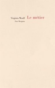 Virginia Woolf - Le métier.