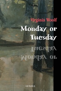 Virginia Woolf - Monday or Tuesday - Short Stories.