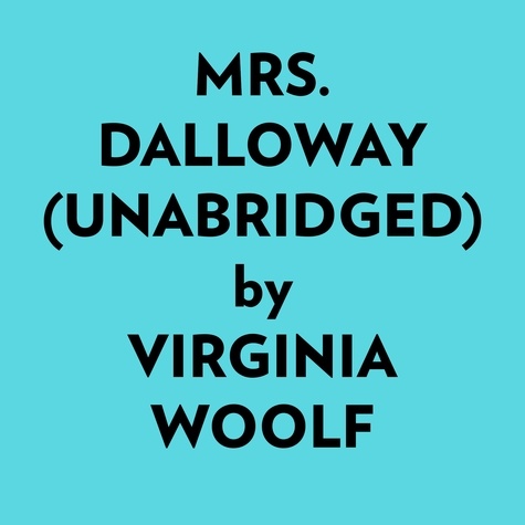  Virginia Woolf et  AI Marcus - Mrs. Dalloway (Unabridged).
