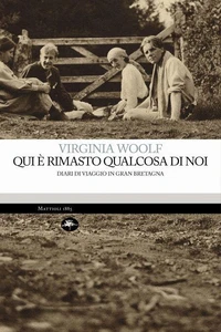 Qui è rimasto qualcosa di noi. Diari di viaggio in Gran Bretagna
