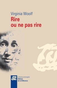 Virginia Woolf - Rire ou ne pas rire - Anthologie (1905-1929).