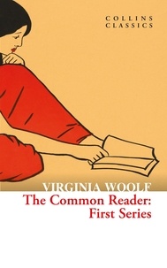 Virginia Woolf - The Common Reader - First Series.