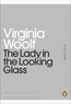 Virginia Woolf - The Lady in the Looking-Glass.