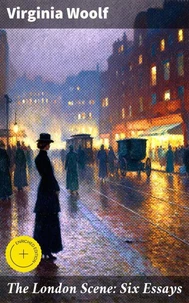 The London Scene: Six Essays