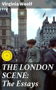 THE LONDON SCENE: The Essays