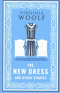 Virginia Woolf - The new dress - And others stories.