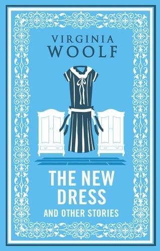 Virginia Woolf - The new dress - And others stories.