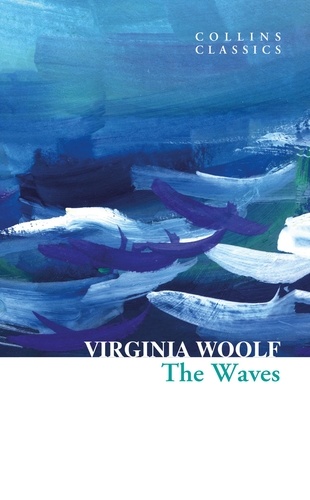 Virginia Woolf - The Waves.