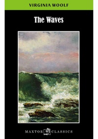 Virginia Woolf - The waves.