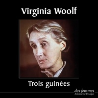 Virginia Woolf et Coline Serreau - Trois guinées.