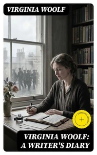 Virginia Woolf: A Writer's Diary