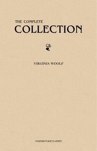 Virginia Woolf - Virginia Woolf: The Complete Collection.