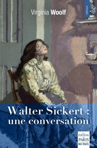Virginia Woolf - Walter Sickert : une conversation.