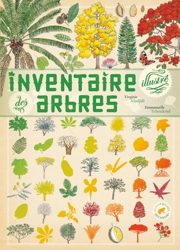 Virginie Aladjidi et Emmanuelle Tchoukriel - Inventaire illustré des arbres.