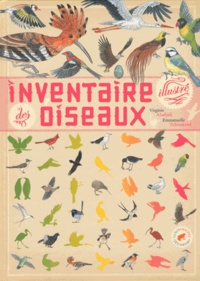 Virginie Aladjidi et Emmanuelle Tchoukriel - Inventaire illustré des oiseaux.