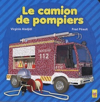 Virginie Aladjidi et Fred Péault - Le camion de pompiers.