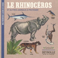 Virginie Aladjidi et Caroline Pellissier - Le rhinocéros et autres animaux à protéger.