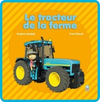 Virginie Aladjidi et Fred Péault - Le tracteur de la ferme.